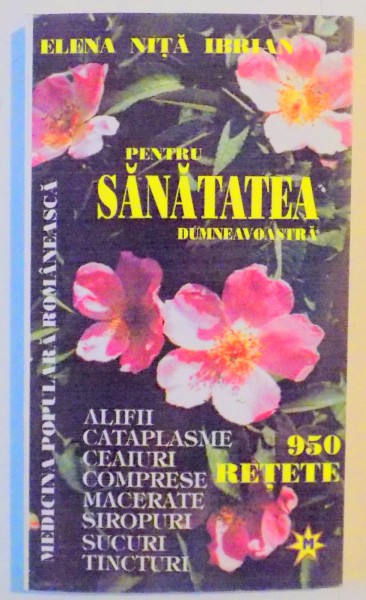 PENTRU SANATATEA DUMNEAVOASTRA de ELENA NITA IBRIAN , 2001 , PREZINTA SUBLINIERI IN TEXT