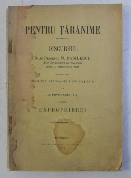 PENTRU TARANIME - DISCURSUL D- LUI PROFESOR N . BASILESCU , 1914