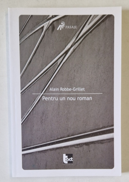 PENTRU UN NOU ROMAN de ALAIN ROBBE - GRILLET , 2007
