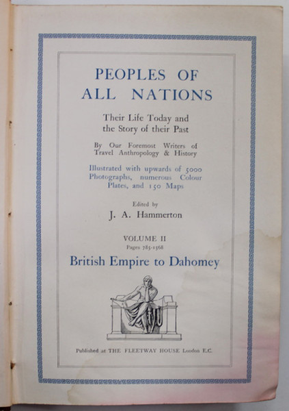 PEOPLES OF ALL NATIONS , VOLUME II : BRITISH EMPIRE TO DAHOMEY , SFARSITUL SEC. XIX