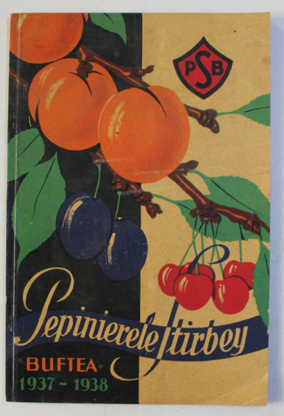 PEPINIERELE STIRBEY - BUFTEA 1937 - 1938 , CATALOG DE PREZENTARE , 1938