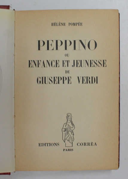 PEPINO OU ENFANCE ET JEUNESSE DE GIUSEPPE VERDI par HELENE POMPEE , 1940