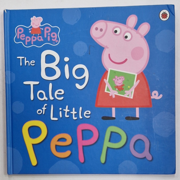 PEPPA PIG - THE BIG TALE OF LITTLE PEPPA , 2014