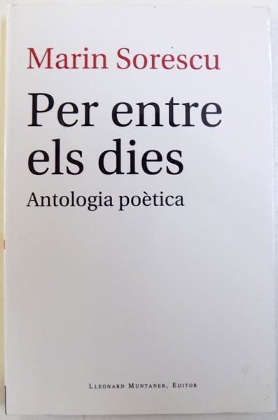 PER ENTRE ELS DIES  - ANTOLOGIA POETICA para MARIN SORESCU , 2013