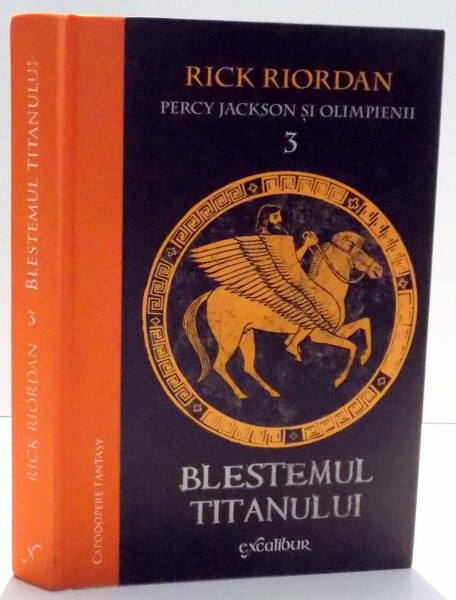 PERCY JACKSON SI OLIMPIENII , BLESTEMUL TITANULUI de RICK RIORDAN , VOL III , 2014