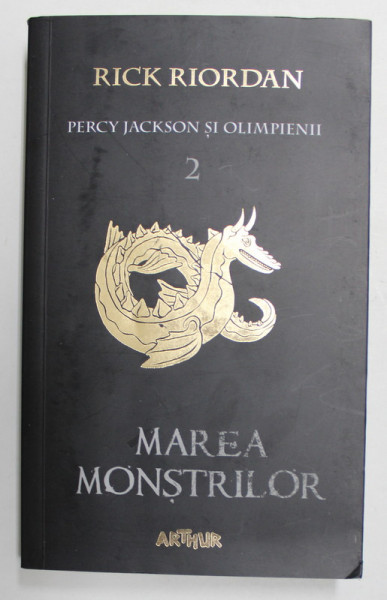 PERCY JACKSON SI OLIMPIENII , VOLUMUL II - MAREA MONSTRILOR de RICK RIORDAN , 2017