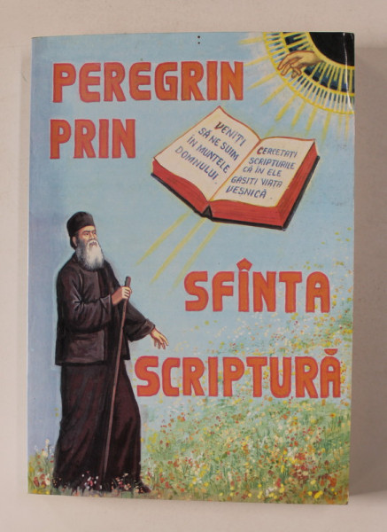 PEREGRIN PRIN SFANTA SCRIPTURA de ARHIMANDRIT DANIIL GOUVALIS , 2002