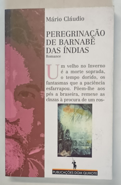 PEREGRINACAO DE BARNABE DAS INDIAS , ROMANCE , 2a EDICAO de MARIO CLAUDIO , 1998