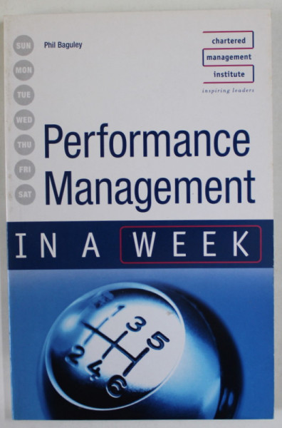 PERFORMANCE MANAGEMENT IN A WEEK by  PHIL BAGULEY  , 2007