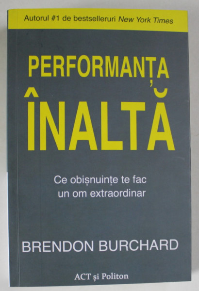 PERFORMANTA INALTA , CE OBISNUINTE TE FAC UN OM EXTRAORDINAR de BRENDON  BURCHARD , 2022