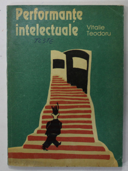 PERFORMANTE INTELECTUALE de VITALIE TEODORU , GHID DE INFORMARE DOCUMENTARA , 1993
