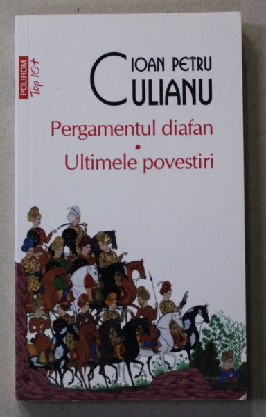 PERGAMENTUL DIAFAN / ULTIMELE POVESTIRI de IOAN PETRU CULIANU , 2013