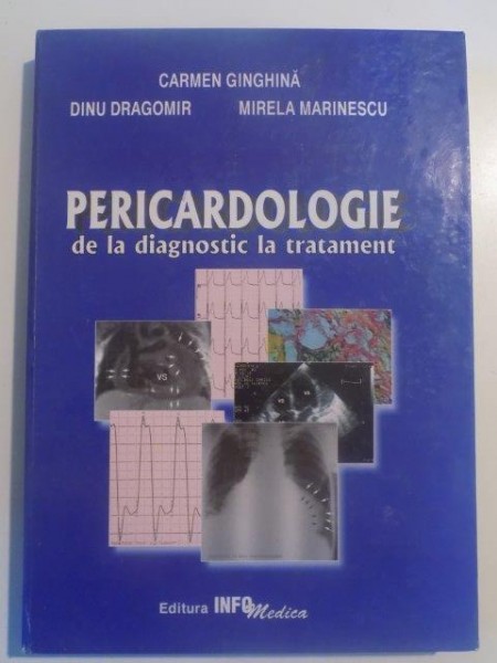 PERICARDOLOGIE DE LA DIAGNOSTIC LA TRATAMENT de CARMEN GINGHINA...MIRELA MARINESCU 2002