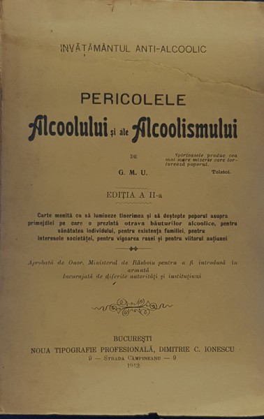 PERICOLELE ALCOOLULUI SI ALE ALCOOLISMULUI, EDITIA A II-a  de G. M. U. - BUCURESTI 1912