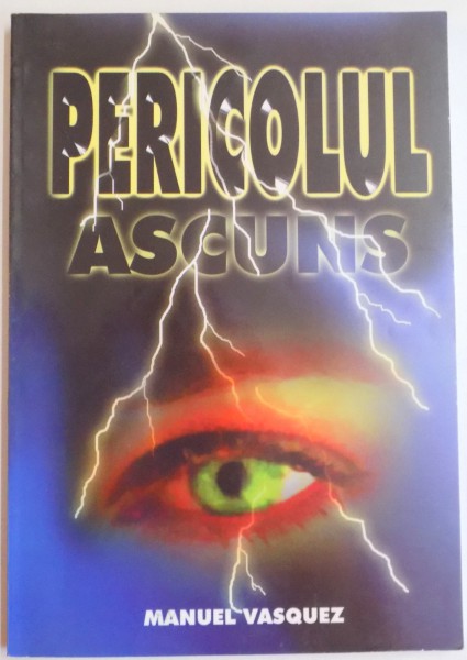 PERICOLUL ASCUNS de MANUEL VASQUEZ , 2000