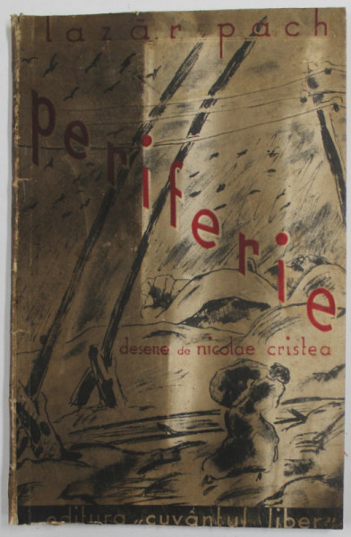 PERIFERIE , versuri de LAZAR PACH , cu cinci desene si portretul autorului de NICOLAE CRISTEA , 1934, COPERTA CU PETE , URME DE UZURA , INTERIOR IN STARE BUNA
