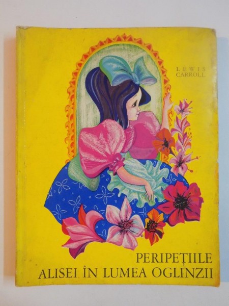 PERIPETIILE ALISEI IN LUMEA OGLINZII de LEWIS CARROLL , 1971