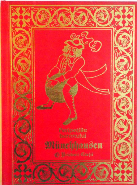 PERIPETIILE BARONULUI MUNCHHAUSEN, TRADUCERE de CRISTINA JINGA, GABRIELA DOBRISAN, ILUSTRATII de GUSTAVE DORE, 1998