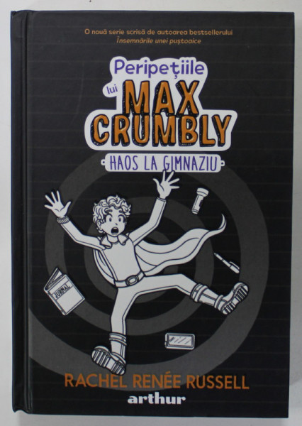 PERIPETIILE LUI MAX CRUMBLY , HAOS LA GIMNAZIU de RACHEL RENEE RUSSELL , 2023