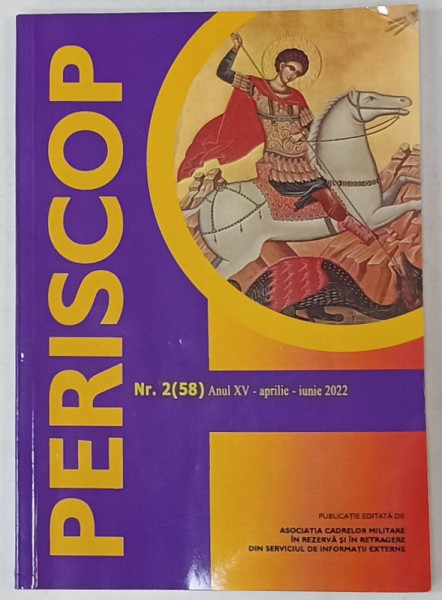 PERISCOP , REVISTA EDITATA DE CADRE IN RETRAGERE DIN SERVICIUL DE INFORMATII EXTERNE , NR. 2 , APRILIE - IUNIE  , 2022