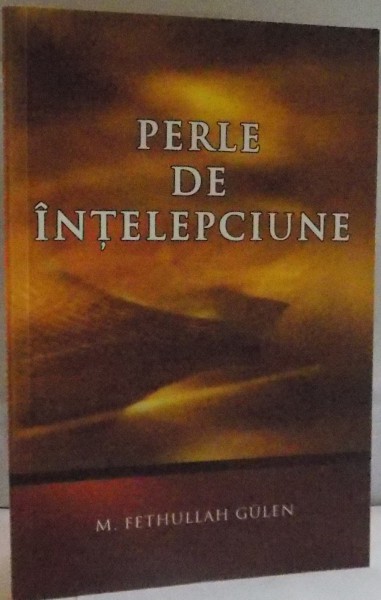 PERLE DE INTELEPCIUNE de M. FETHULLAH GULEN , 2010