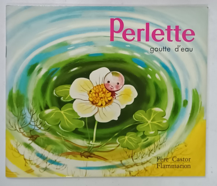 PERLETTE , GOUTTE D 'EAU , conte de MARIE COLMONT , illustrations de GERDA , 1994