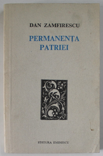 PERMANENTA PATRIEI de DAN ZAMFIRESCU , 1975 , DEDICATIE *