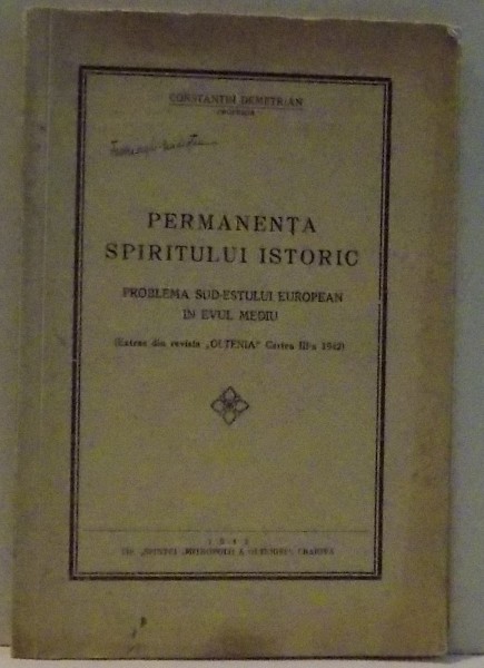 PERMANENTA SPIRITULUI ISTORIC , PROBLEMA SUD-ESTULUI EUROPEAN IN EVUL MEDIU , 1942 , DEDICATIE*