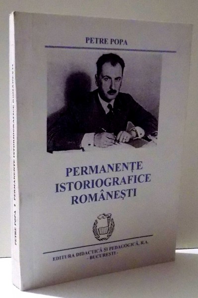 PERMANENTE ISTORIOGRAFICE ROMANESTI de PETRE POPA , 2000