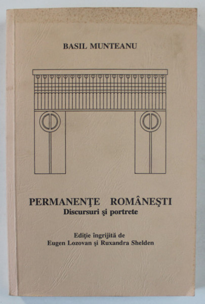 PERMANENTE ROMANESTI , DISCURSURI SI PORTRETE de BASIL MUNTEANU , 1994