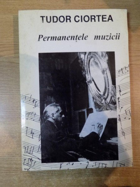 PERMANENTELE MUZICII de TUDOR CIORTEA  1998