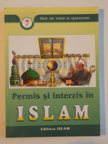 PERMIS SI INTERZIS IN ISLAM de YUSUF AL-QARADAWI , EDITIA I 1998
