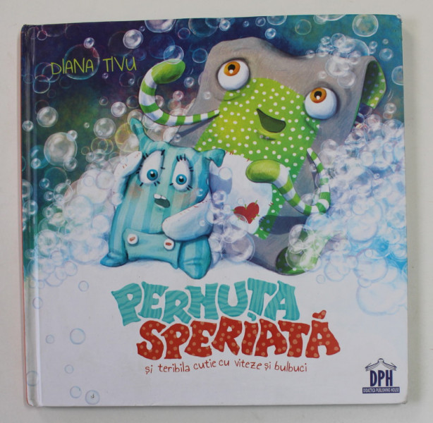 PERNUTA SPERIATA SI TERIBILA CUTIE CU VITEZE SI BULBUCI de DIANA TIVU , 2018