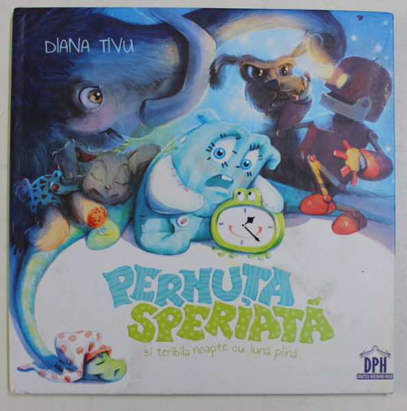 PERNUTA SPERIATA SI TERIBILA NOAPTE CU LUNA PLINA de DIANA TIVU , 2017