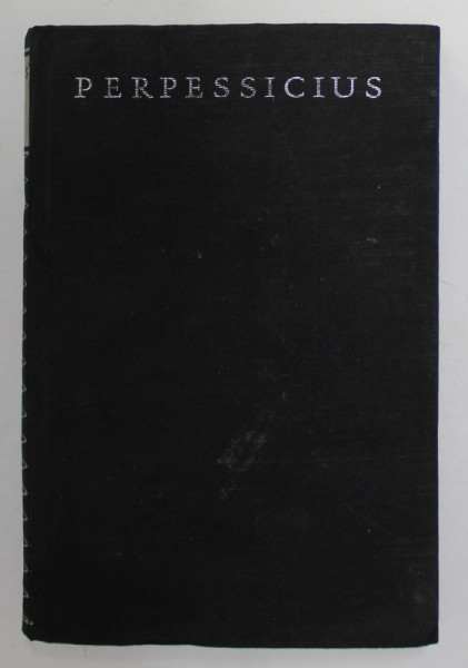 PERPESSICIUS , OPERE , VOLUMUL II , MENTIUNI CRITICE - 1967