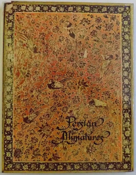 PERSIAN MINIATURES , photographs by WERNER FORMAN , text by VERA KUBIKOVA