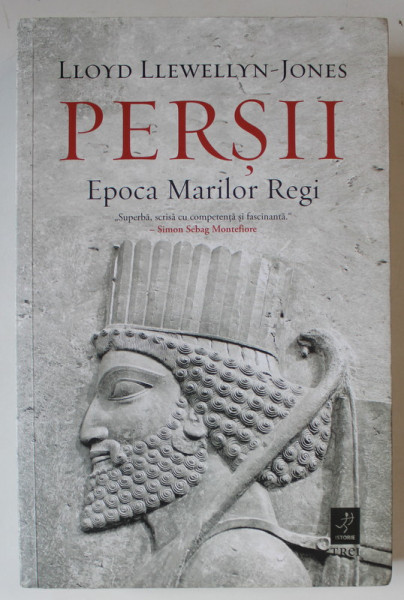 PERSII , EPOCA MARILOR REGI de LLOYD LLEWELLYN - JONES , 2024