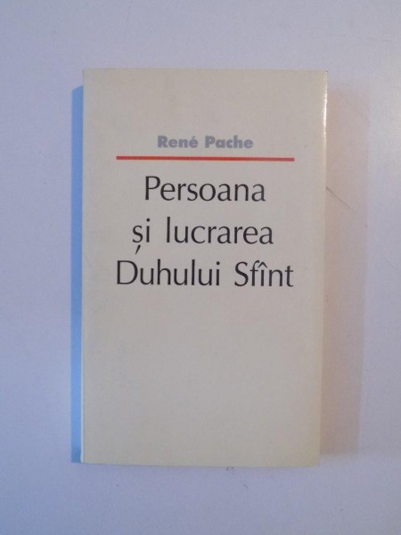 PERSOANA SI LUCRAREA DUHULUI SFINT de RENE PACHE 1993