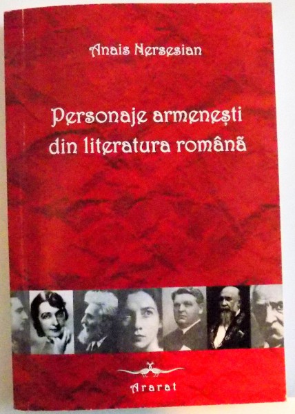 PERSONAJE ARMENESTI DIN LITERATURA ROMANA ; 2008