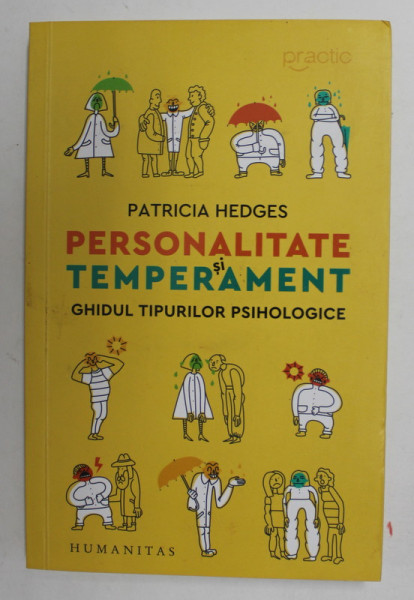PERSONALITATE SI TEMPERAMENT - GHDIUL TIPURILOR PSIHOLOGICE de PATRICIA HEDGES , 2020