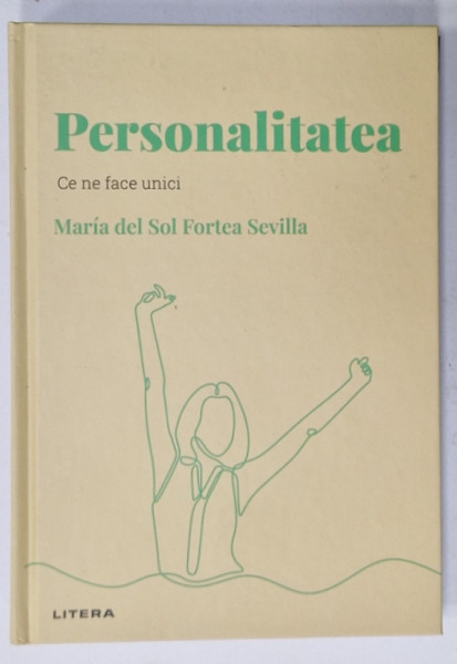 PERSONALITATEA , CE NE FACE UNICI de MARIA DEL SOL FORTEA SEVILLA  , 2022