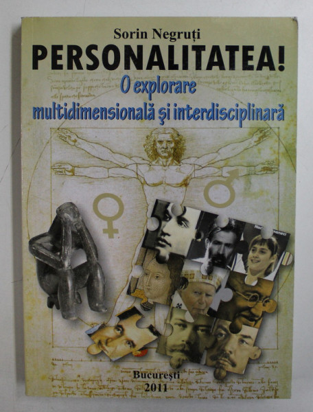PERSONALITATEA ! O EXPLORARE MULTIDIMENSIONALA SI INTERDISCIPLINARA de SORIN NEGRUTI , 2011