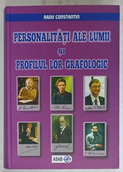 PERSONALITATI  ALE LUMII SI PROFILUL LOR GRAFOLOGIC de RADU CONSTANTIN  , 2014