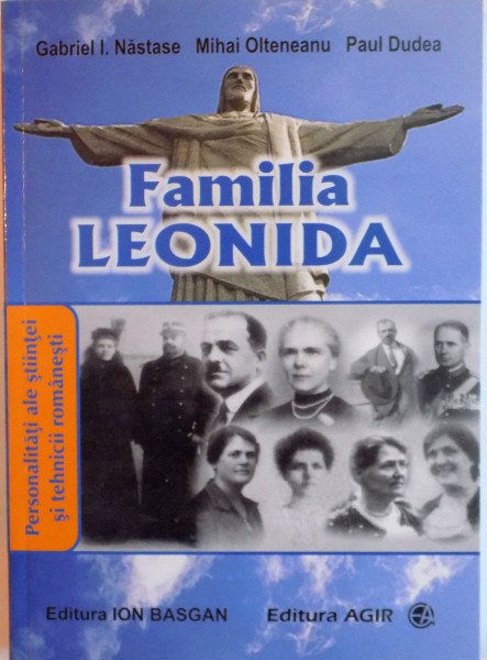 PERSONALITATI ALE STIINTEI SI CULTURII ROMANESTI.FAMILIA LEONIDA  2002