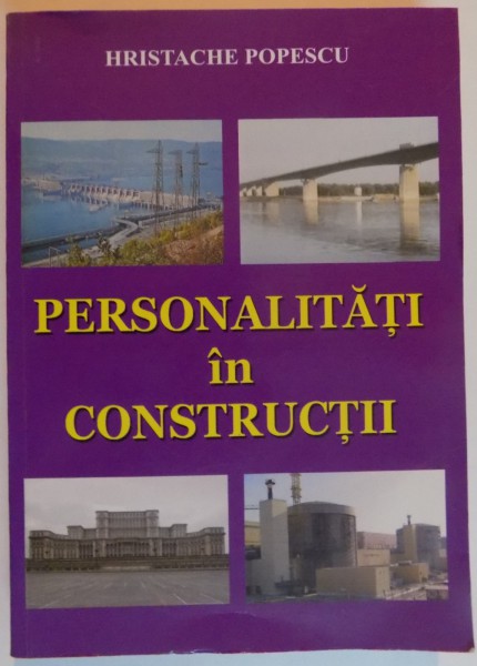 PERSONALITATI IN CONSTRUCTII de HRISTACHE POPESCU, 2007