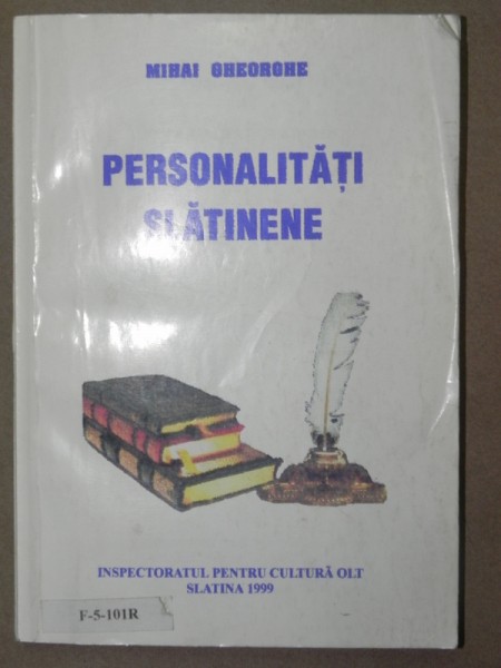 PERSONALITATI SLATINENE-MIHAI GHEORGHE  SLATINA 1999