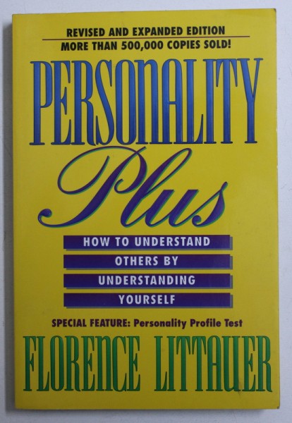 PERSONALITY PLUS - HOW TO UNDERSTAND OTHERS BY UNDERSTANDING YOURSELF  by FLORENCE LITTAUER , 1997