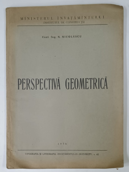 PERSPECTIVA GEOMETRICA de N. NICOLESCU , 1956, DEDICATIE *