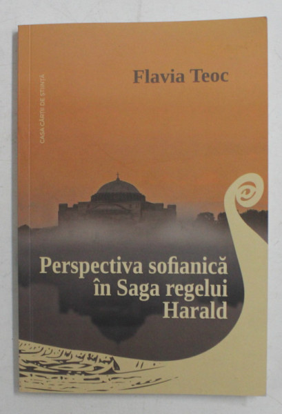 PERSPECTIVA SOFIANICA IN SAGA REGELUI HARALD de FLAVIA TEOC , 2020