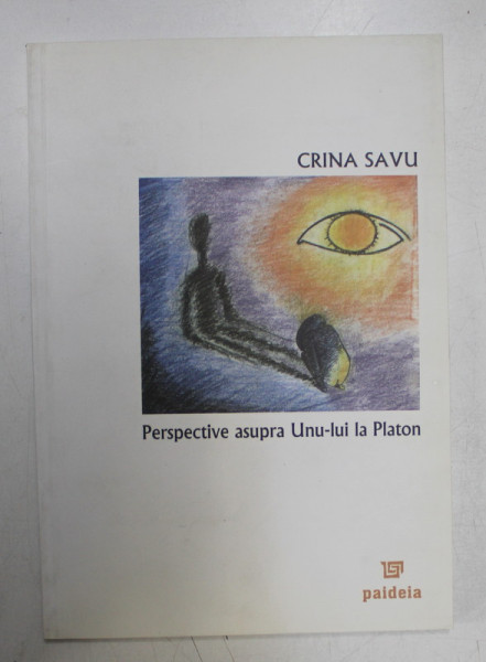 PERSPECTIVE ASUPRA UNU - LUI LA PLATON de CRINA SAVU , 2007